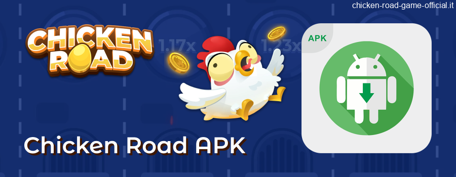 Download sicuro del file Chicken Road APK