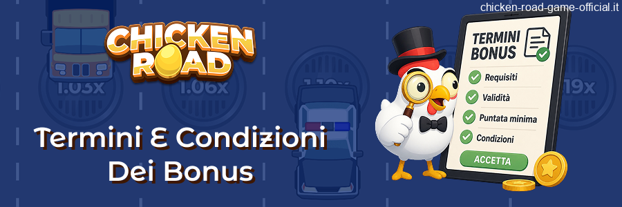 Termini e condizioni dei bonus Chicken Road