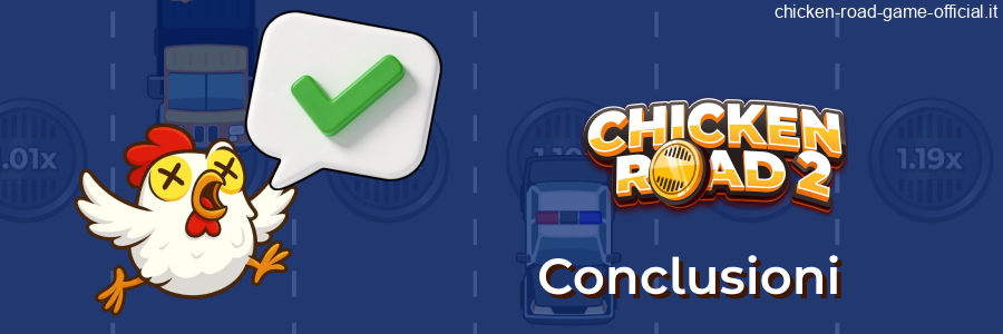 Scommesse ed opinioni conclusive su Chicken Road 2