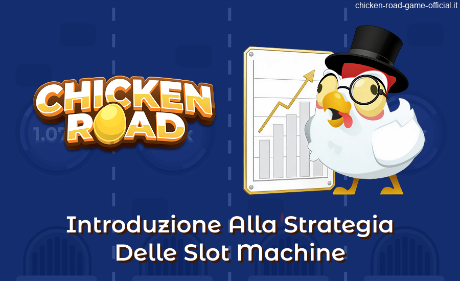 Introduzione alla strategia del gioco Chicken Road